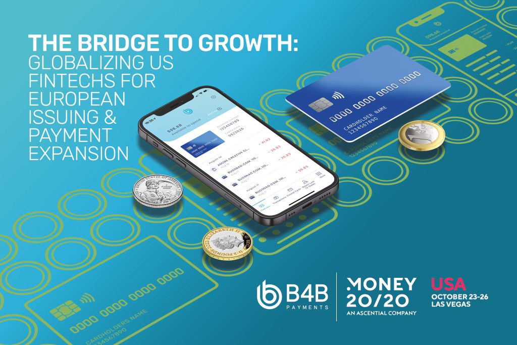 B4B Payments at Money20/20 USA: globalising US fintechs for European issuing and payment expansion